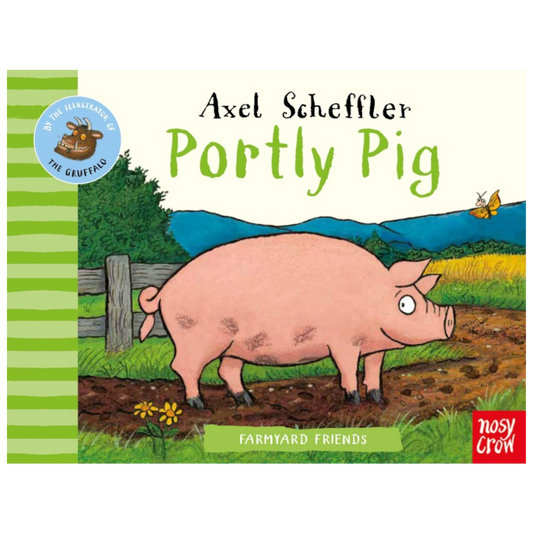 Axel Scheffler’s Farmyard Friends: Portly Pig, Board Book for Kids 2+, English Language