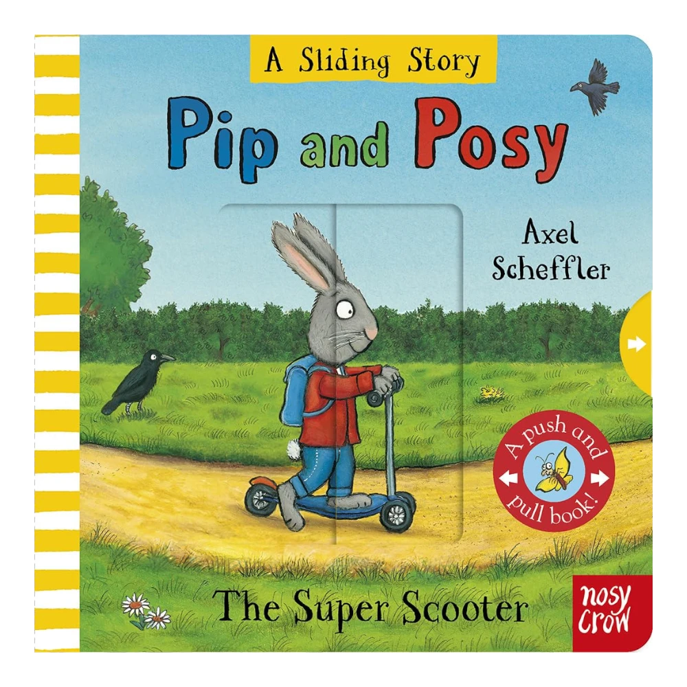 Pip and Posy: The Super Scooter, Push-and-Pull Board Book for Kids 0+, Axel Sheffler, English Language