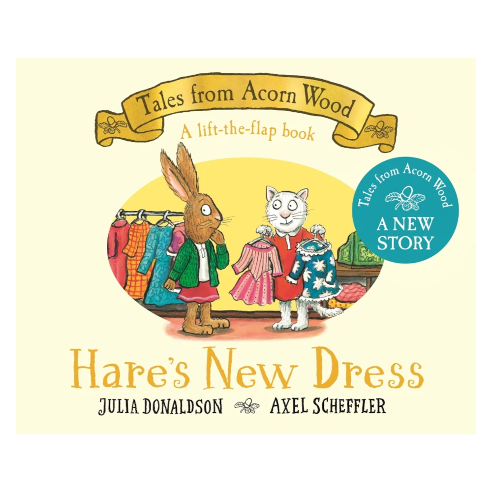 Tales from Acorn Wood: Hare’s New Dress, Lift-the-Flap Board Book for Kids 1+, Julia Donaldson, English Language